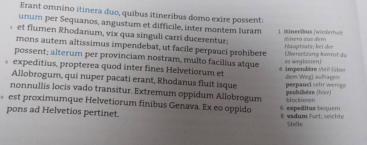 Gelöst:Erant omnino itinera duo, quibus itineribus domo exire possent ...