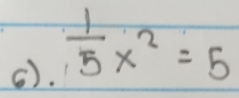 ().  1/5 x^2=5