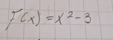 F(x)=x^2-3