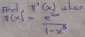 Find, Ht'Q x e shen
y(x)= e^(2x)/1-x^3 