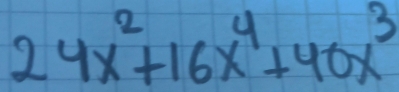 24x^2+16x^4+40x^3