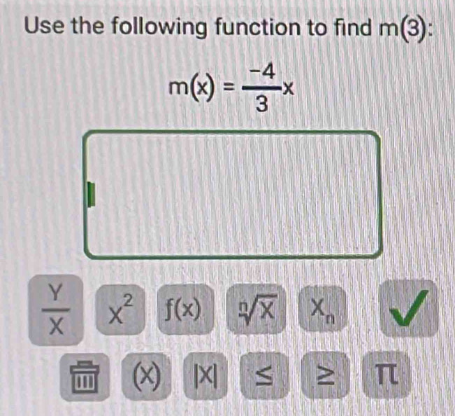 Use the following function to find m(3):
 Y/X  x^2 f(x) sqrt[n](x) X X_n
1 (x) |× S ≥ π