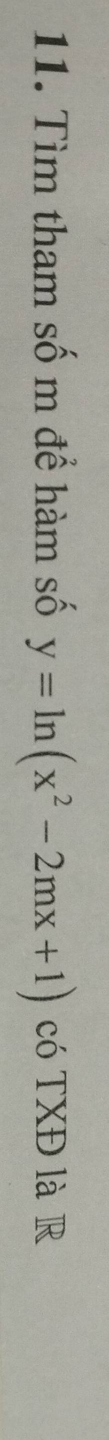 Tìm tham số m để hàm số y=ln (x^2-2mx+1) có TXĐ là R