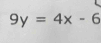 9y=4x-6