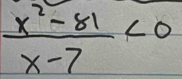  (x^2-81)/x-7 <0</tex>