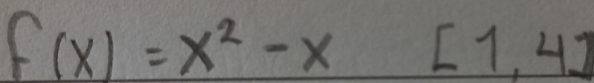 f(x)=x^2-x[1,4]