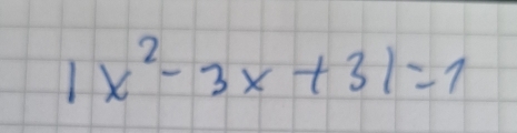 |x^2-3x+3|=1