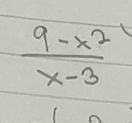  (9-x^2)/x-3 