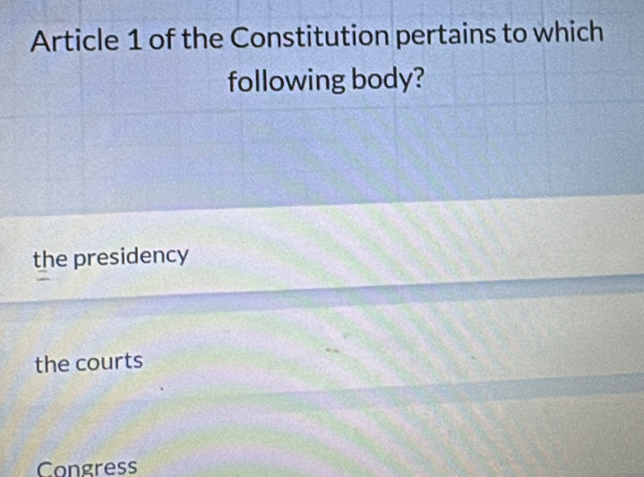 Solved: Article 1 of the Constitution pertains to which following body ...