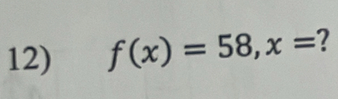 f(x)=58, x= 2