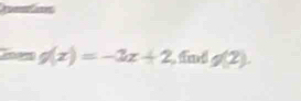 man g(x)=-3x+2 ad g(2).