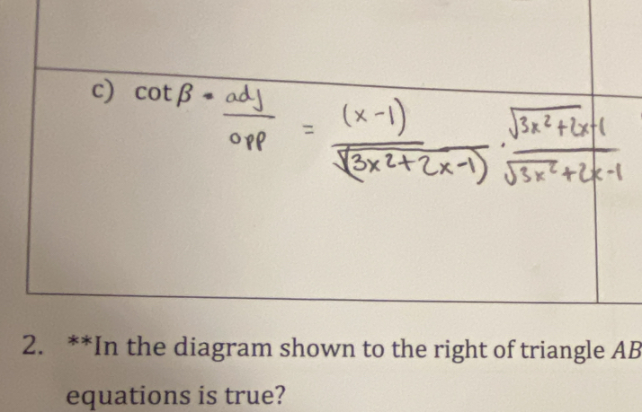 O
2. **In the diagram shown to the right of triangle AB
equations is true?