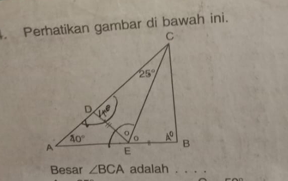 Perhatikan gambar di bawah ini.
Besar ∠ BCA adalah . . . .