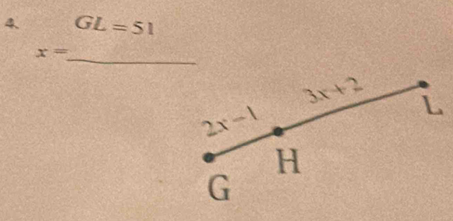 GL=51
_
x=
3x+2 L
2x-1
H
G