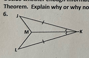 Theorem. Explain why or why no 
6.
M
<
L