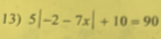 5|-2-7x|+10=90