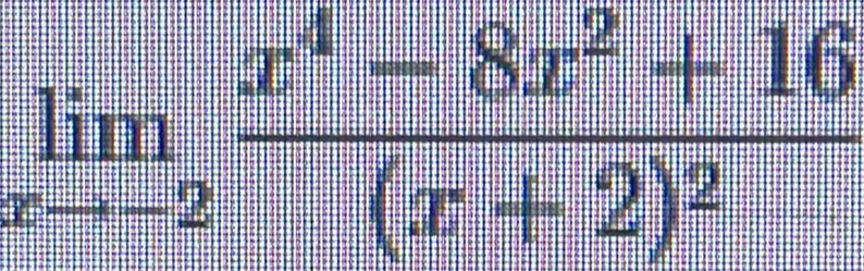 limlimits _xto -2frac x^4-8x^2+16(x+2)^2