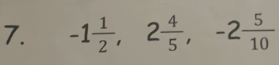 -1 1/2 , 2 4/5 , -2 5/10 