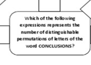 Which of the following 
expressions represents the 
numberofdistinguishable 
permutations of letters of the 
word coNCLUSIONS?