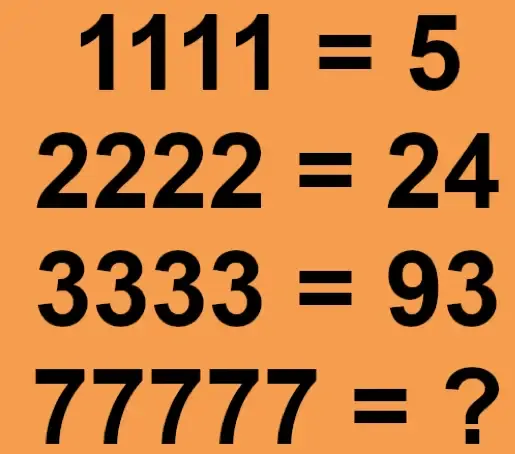 Solved: 1111=5 2222=24 3333=93 77777= ? [Math]