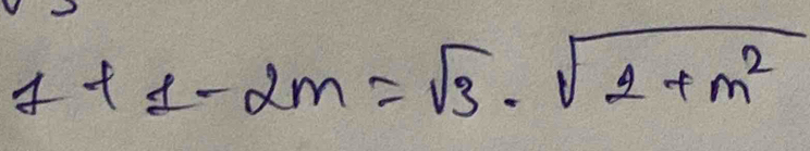 1+1-2m=sqrt(3)· sqrt(1+m^2)