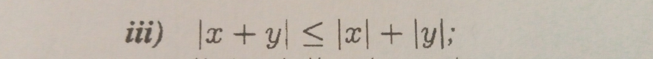 iii) |x+y|≤ |x|+|y|