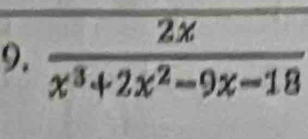  2x/x^3+2x^2-9x-18 