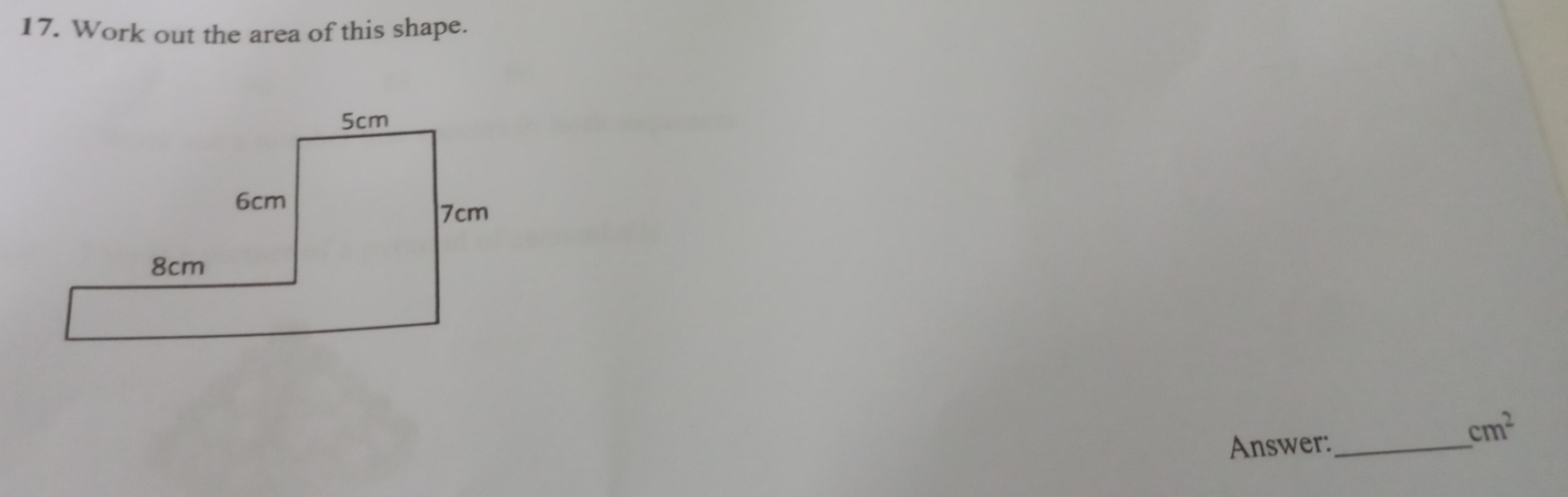 Work out the area of this shape. 
Answer:_
cm^2