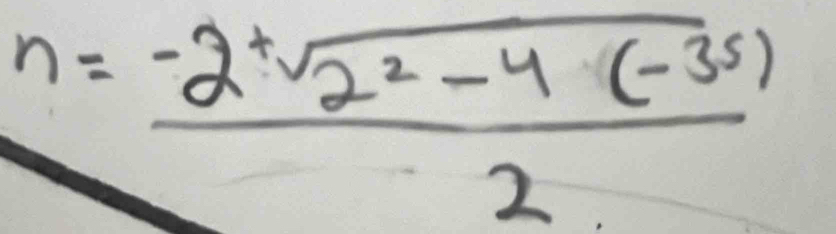 n=frac -2^(+]2^2)-4(-35)2