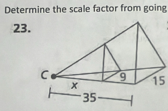 Determine the scale factor from going
23.
15