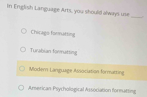 In English Language Arts, you should always use _.
Chicago formatting
Turabian formatting
Modern Language Association formatting
American Psychological Association formatting