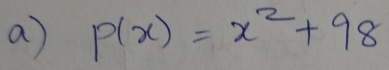 P(x)=x^2+98