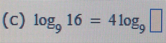 log _916=4log _9□