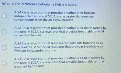 Solved: What is the difference between a SAR and SCBA? A SAR is a ...