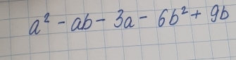 a^2-ab-3a-6b^2+9b