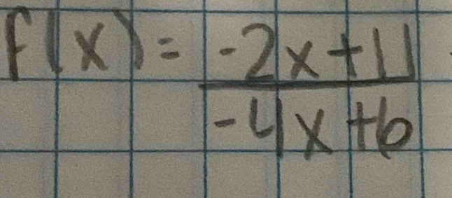 f(x)= (-2x+11)/-4x+6 