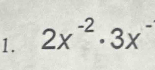 2x^(-2)· 3x^-