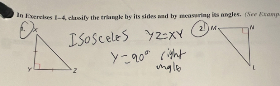 In Exercises 1-4, classify the triangle by its sides and by measuring its angles. (See Examp 
1. M