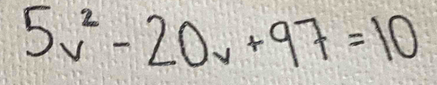 5v^2-20v+97=10