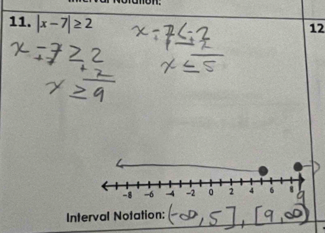 on. 
11. |x-7|≥ 2
12 
Interval Notation: