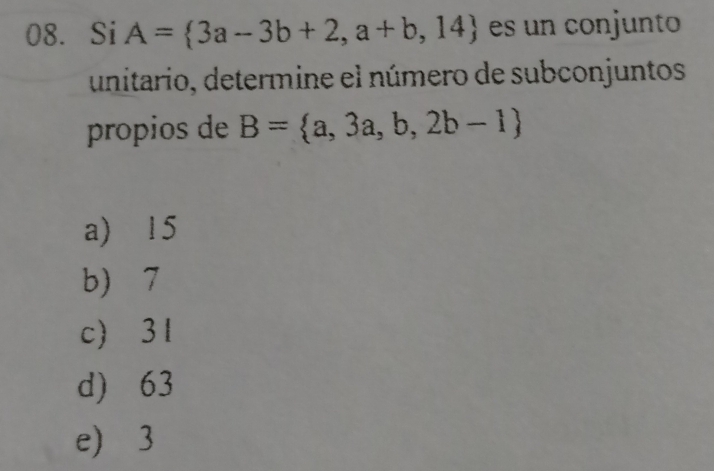 Resuelto:Si A= 3a-3b+2,a+b,14 es un conjunto unitario, determine el ...