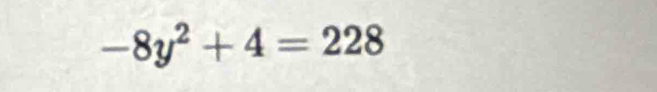 -8y^2+4=228