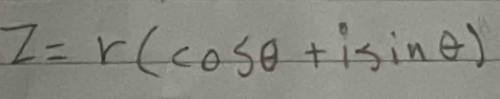 z=r(cos θ +isin θ )