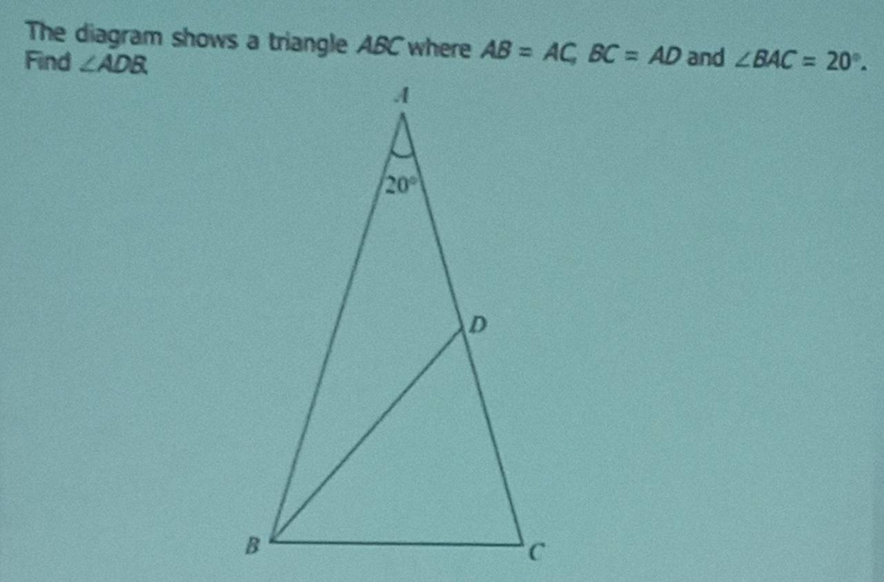 Telah dijawab:The diagram shows a triangle ABC where AB=AC,BC=AD and ...
