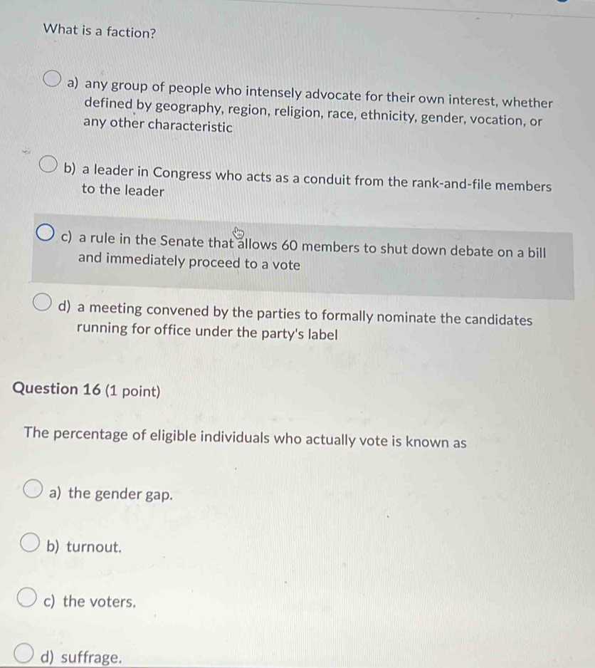 Solved: What is a faction? a) any group of people who intensely ...