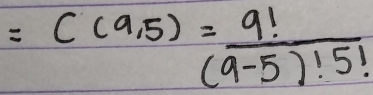 =frac C9,5)= 9!/(9-5)!5! 