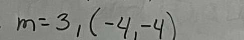 m=3,(-4,-4)