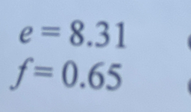 e=8.31
f=0.65