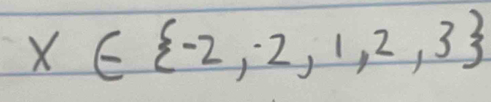 x∈  -2,-2,1,2,3