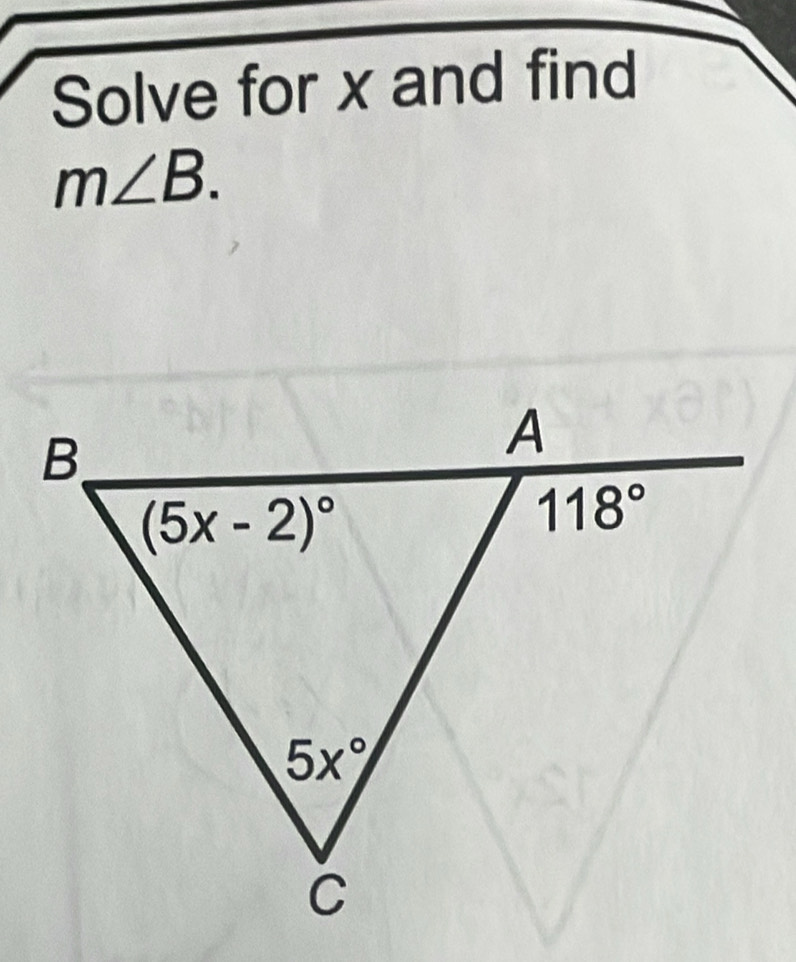 Solve for x and find
m∠ B.